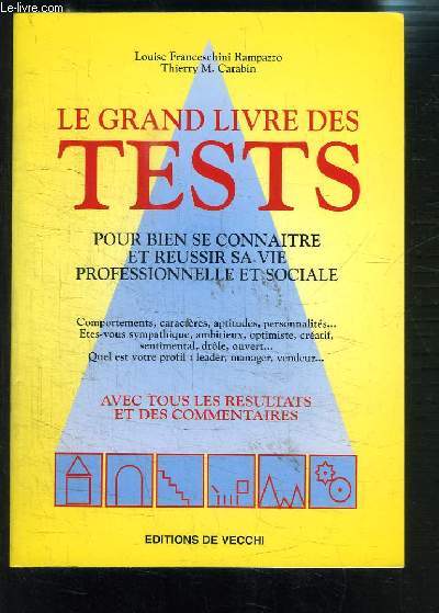 LE GRAND LIVRE DES TESTS- POUR BIEN SE CONNAITRE ET REUSSIR SA VIE PROFESSIONNELLE ET SOCIALE