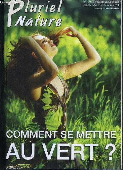 MAGAZINE PLURIEL NATURE N109- COMMENT SE METTRE AU VERT?- JUILLET AOUT SEPTEMBRE