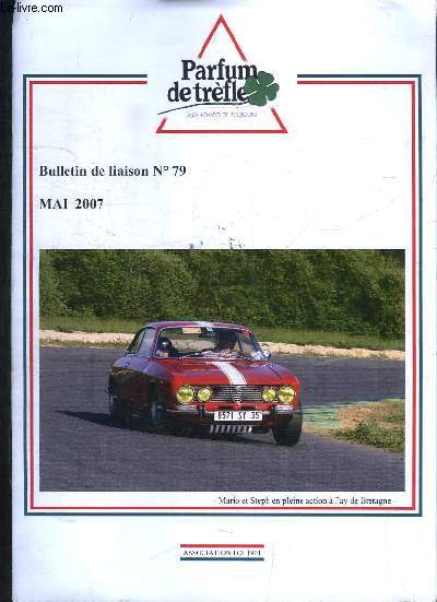 PARFUM DE TREFLE ALFA ROMEO DE TOUJOURS- BULLETIN DE LIAISON N79- MAI 2007