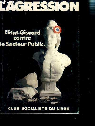 L AGRESSION- L ETAT-GISCARD CONTRE LE SECTEUR PUBLIC
