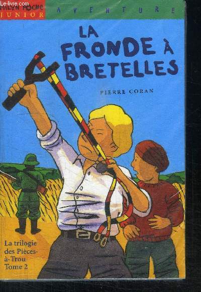 LA FRONDE A BRETELLES- LA TRILOGIE DES PIECES A TROU TOME 2