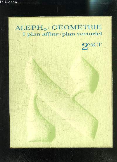 ALEPHo/ GEOMETRIE 2e ACT- I PLAN AFFINE/ PLAN VECTORIEL