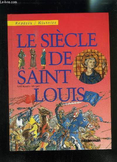 LE SIECLE DE SAINT LOUIS- REPERE HISTOIRE