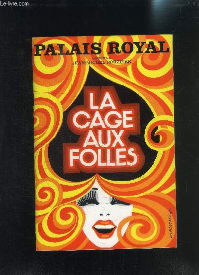 PALAIS ROYAL: LA CAGE AUX FOLLES: PLAQUETTE DE PRESENTATION DU PROGRAMME- Comdie en 4 actes de Jean Poiret, avec Poiret, Robbe, Serrault...