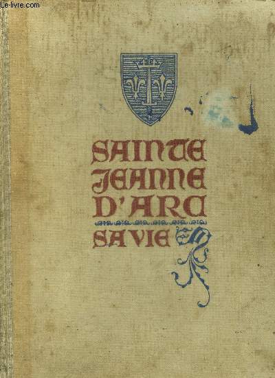SAINTE JEANNE D ARC SA VIE