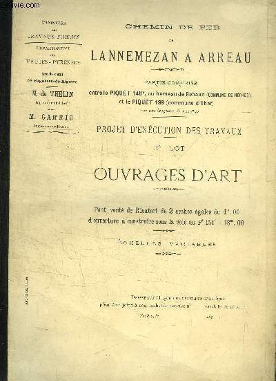 1 DEPLIANT: CHEMIN DE FER DE LANNEMEZAN A ARREAU- LE PROJET D EXECUTION DES TRAVAUX : Pont vot de Rieutort