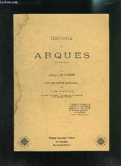 HISTOIRE D ARQUES- CANTON DE COUIZA- AVEC UNE NOTICE GEOLOGIQUE