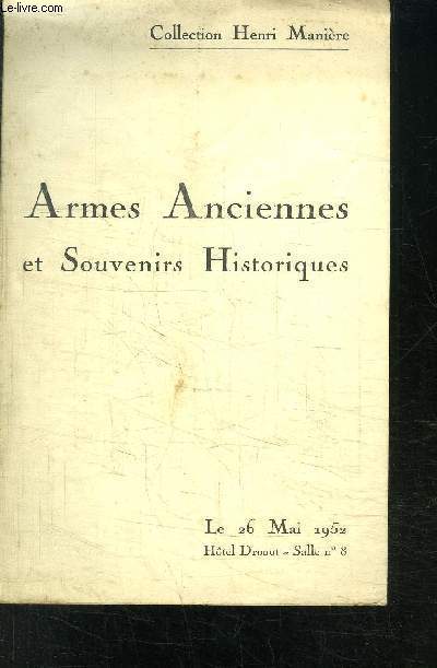 ARMES ANCIENNES ET SOUVENIRS HISTORIQUES- LE 26 MAI 1952 / COLLECTION HENRI M... - Photo 1/1