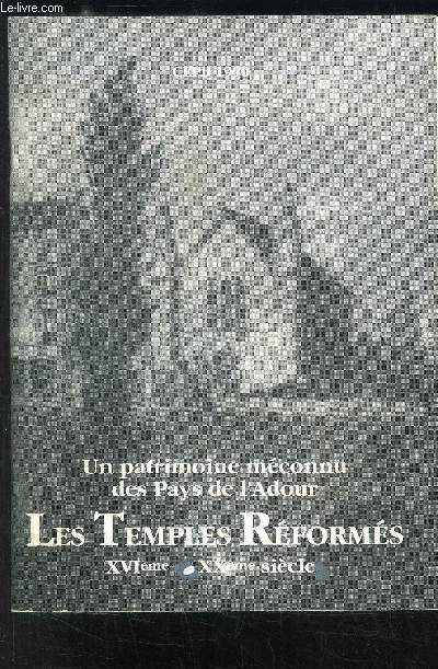 UN PATRIMOINE DES PAYS DE L ADOUR- LES TEMPLES REFORMES XVIme XXme SIECLE