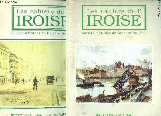 2 OUVRAGES: LES CAHIERS DE L IROISE- SOCIETE D ETUDES DE BREST ET DU LEON / BRETAGNE 1940-1945 (N167) - BREST 1945-1960: LE RENAISSANCE (N168)