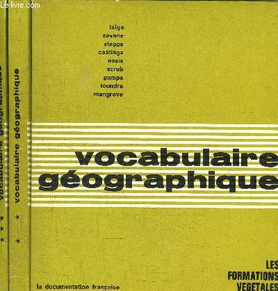 VOCABULAIRE GEOGRAPHIQUE- LA DOCUMENTATION FRANCAISE- 3 OUVRAGES: LES FORMATIONS VEGETALES / LES FORMES DE RELIEF/ LES FORMATIONS LITTORALES