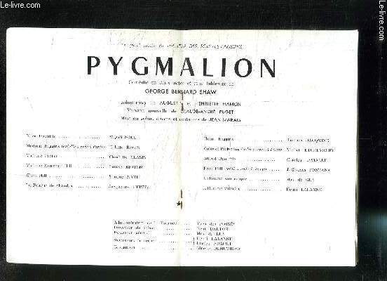 PROGRAMME DE THEATRE: DES BOUFFES-PARISIENS- PYGMALION avec en distribution Nol m., Rgis C., Clasis C., Rioton L....