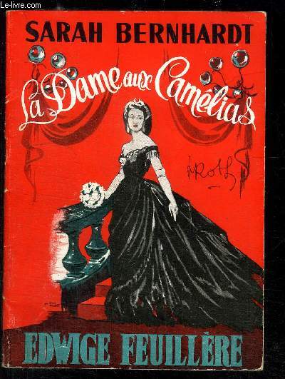 PROGRAMME DE THEATRE: SARAH BERNHARDT- A L OCCASION DU CENTENAIRE DE SA CREATION 1852-1952- 50 REPRESENTATIONS EXCEPTIONNELLES DE LA DAME AUX CAMELIAS- D ALEXANDRE DUMAS- avec en distribution: Feuillre E, Michel G, Prville G, Delbat G, Boissel A...