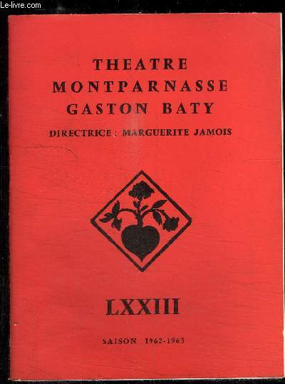 PROGRAMME DE THEATRE: MONTPARNASSE GASTON BATY: LXXIII /avec en distribution: COUTAN-LAMBERT- PAILLETTE-DAUPHIN-BERGMAN...