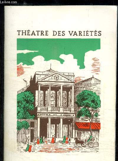 PROGRAMME DE THEATRE: DES VARIETES/ FLORA/avec en distribution: DUMOULIN- BENEDETTI- DASSIN Julie-