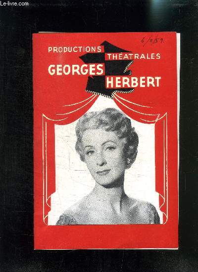 PROGRAMME DE THEATRE: PRODUCTIONS THEATRALES GEORGES HERBERT / LE CHANDELIER- D ALFRED DE MUSSET/ avec en distribution: MARCEL-VERGNE- DARRIEUX- DACQMINE...