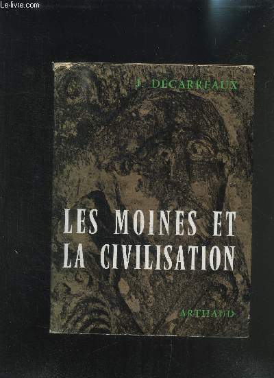 LES MOINES ET LA CIVILISATION EN OCCIDENT- DES INVASIONS A CHARLEMAGNE