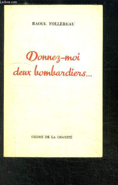 DONNEZ-MOI DEUX BOMBARDIERS...