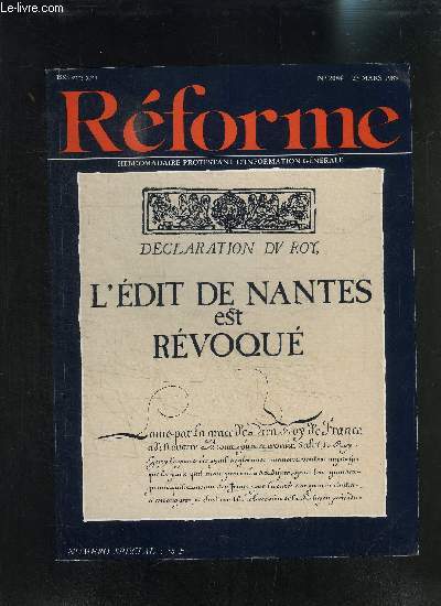 HEBDOMADAIRE PROTESTANT D INFORMATION GENERALE - REFORME / N 2084 - 23 mars 1985 / DECLARATION DU ROY- L EDIT DE NANTES EST REVOQUE / NUMERO SPECIAL