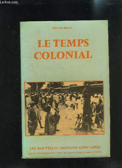 LE TEMPS COLONIAL- ENVOI DE L AUTEUR