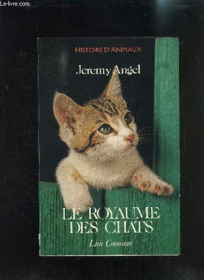 LE ROYAUME DES CHATS- HISTOIRE D ANIMAUX