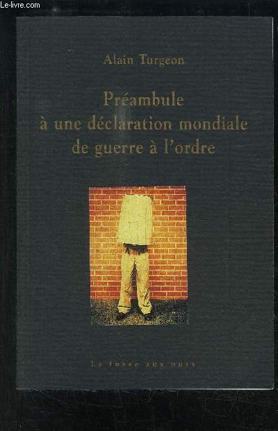 PREAMBULE A UNE DECLARATION MONDIALE DE GUERRE A L ORDRE