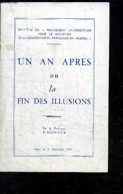 BULLETIN DU MOUVEMENT UNIVERSITAIRE POUR LE MAINTIEN DE LA SOUVERAINETE FRANCAISE EN ALGERIE- UN AN APRES OU LA FIN DES ILLUSIONS