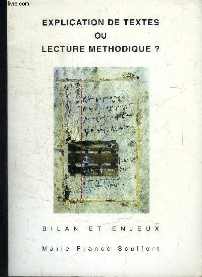 EXPLICATION DE TEXTES OU LECTURE METHODIQUE? - BILAN ET ENJEUX