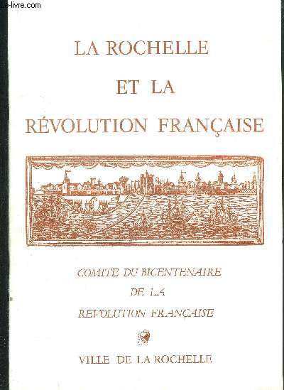 LA ROCHELLE ET LA REVOLUTION FRANCAISE- PETITE BIBLIOGRAPHIE