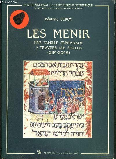 LES MENIR - UNE FAMILLE SEPHARADE A TRAVERS LES SIECLES (XIIe-XXe S.)