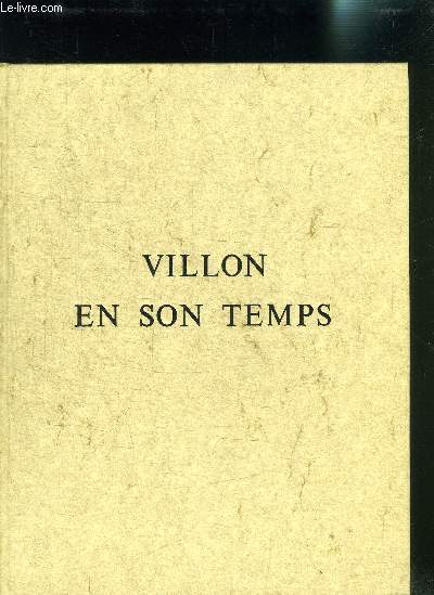 2 VOLUMES: VILLON EN SON TEMPS // LES ESCRIPTS DE FRANCOIS VILLON
