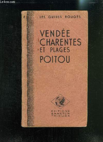 LES GUIDES ROUGES- VENDEE CHARENTES ET PLAGES POITOU