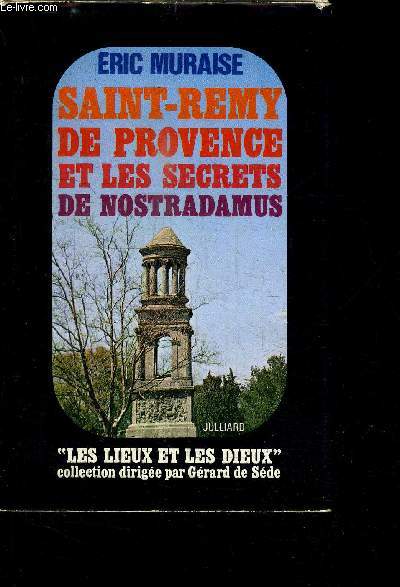 SAINT-REMY DE PROVENCE ET LES SECRETS DE NOSTRADAMUS