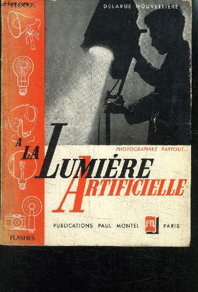 A LA LUMIERE ARTIFICIELLE- PHOTOGRAPHIEZ PARTOUT