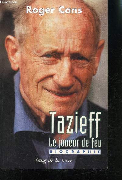 TAZIEFF JE JOUEUR DE FEU- BIOGRAPHIE
