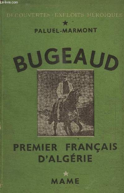 BUGEAUD - PREMIER FRANCAIS D ALGERIE