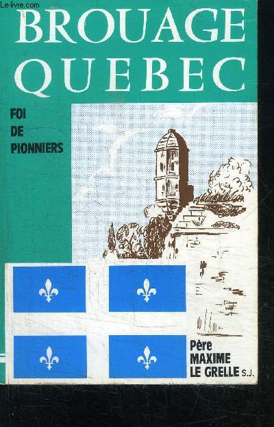 BROUAGE QUEBEC- FOI DE PIONNIERS