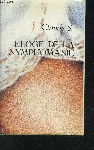 ELOGE DE LA NYMPHOMANIE