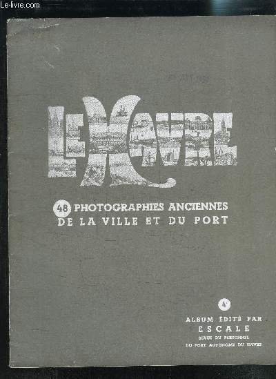 LE HAVRE- 48 PHOTOGRAPHIES ANCIENNES DE LA VILLE ET DU PORT- 4me