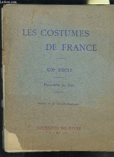 LES COSTUMES DE FRANCE- XIXe SIECLE- PROVINCES DU SUD / JOURNEE DU LIVRE 3-7 MAI 1932