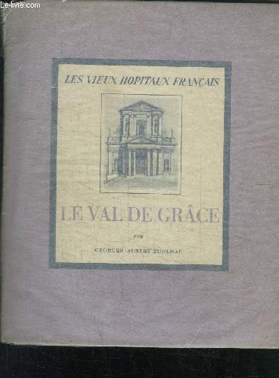 LE VAL DE GRACE- LES VIEUX HOPITAUX FRANCAIS