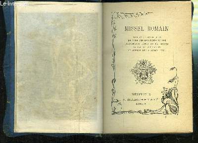 MISSEL ROMAIN N22- CONTENANT LES OFFICES DE TOUS LES DIMANCHES ET DES PRINCIPALES FETES DE LA SAINTE VIERGE ET DES SAINTS LE CHEMIN DE LA CROIX, ETC.