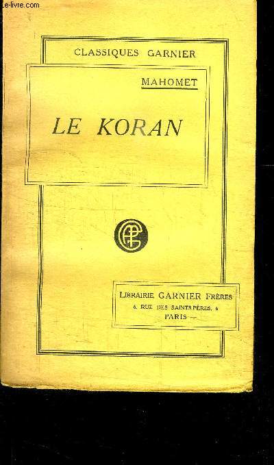 MAHOMET- LE KORAN- PRECEDE D UN ABREGE DE LA VIE DE MAHOMET