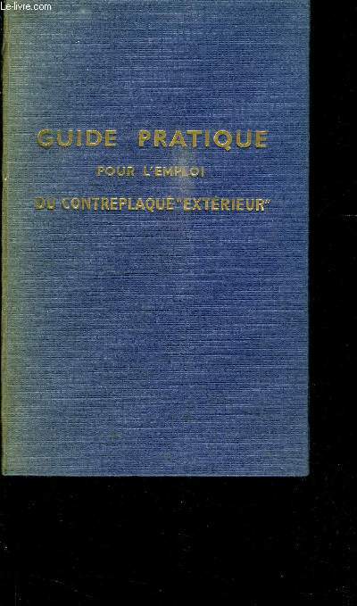 GUIDE PRATIQUE POUR L EMPLOI DU CONTREPLAQUE EXTERIEUR