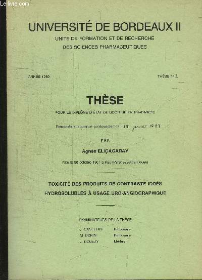 THESE POUR LE DIPLOME D ETAT DE DOCTEUR EN PHARMACIE- TOXICITE DES PRODUITS DE CONTRASTE IODES HYDROSOLUBLES A L USAGE URO-ANGIOGRAPHIQUE / N2