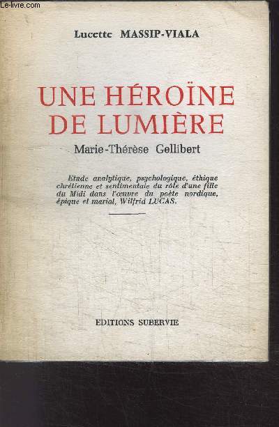 UNE HEROINE DE LUMIERE- MARIE THERESE GELLIBERT