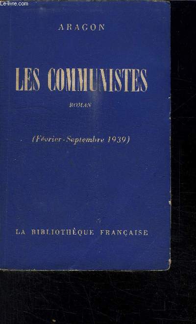 LES COMMUNISTES (FEVRIER-SEPTEMBRE 1939)