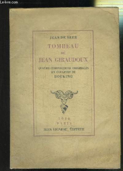 TOMBEAU DE JEAN GIRAUDOUX- QUATRE COMPOSITIONS ORIGINALES EN COULEURS DE DOUKING