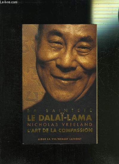 SA SAINTETE LE DALAI-LAMA- L ART DE LA COMPASSION