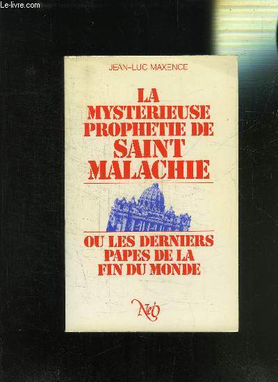 LA MYSTERIEUSE PROPHETIE DE SAINT MALACHIE- OU LES DERNIERS PAPES DE LA FIN DU MONDE